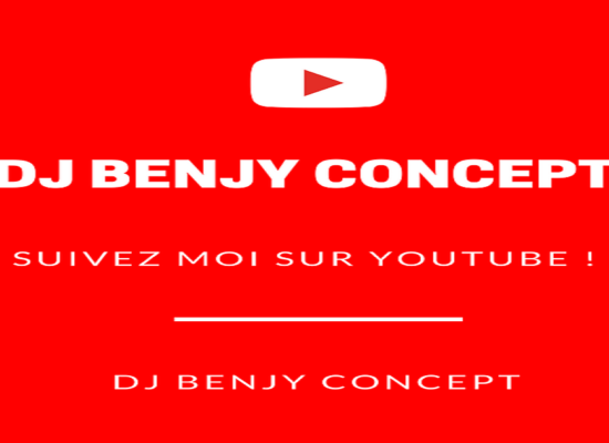 Abonnez vous DJ Benjy Concept YouTube
